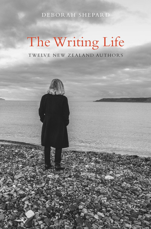 The Writing Life (Twelve New Zealand Authors) by Deborah Shepard, 9780995109537