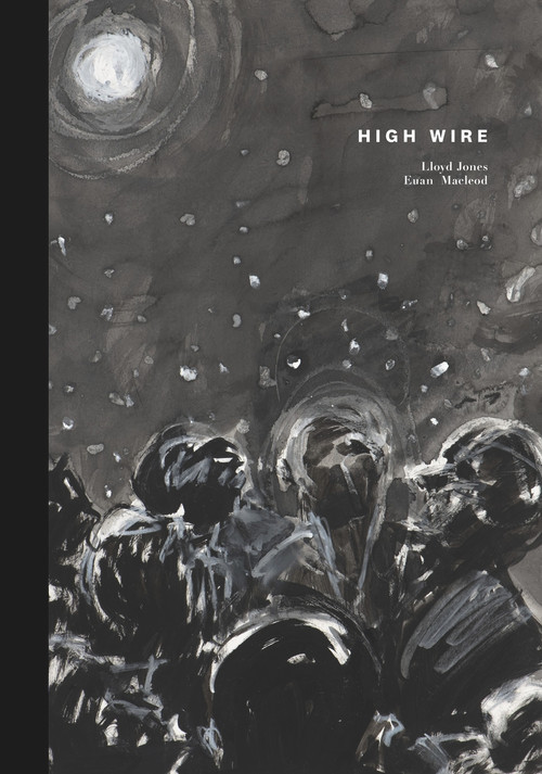 High Wire - 9780995123083 by Lloyd Jones, Euan Macleod, 9780995123083
