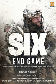 Six: End Game (Based on the History Channel Series SIX) by Charles W. Sasser, 9781510727267