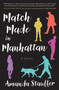 Match Made in Manhattan (A Novel) by Amanda Stauffer, 9781510728097