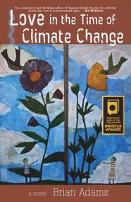 Love in the Time of Climate Change by Brian Adams, Donald  Saaf, 9780996087209