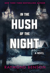 In the Hush of the Night (A Novel) by Raymond Benson, 9781510729872