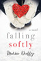 Falling Softly (A Novel) by Maria Duffy, 9781510733695