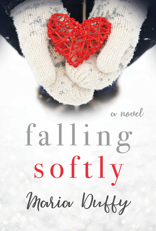 Falling Softly (A Novel) by Maria Duffy, 9781510733695