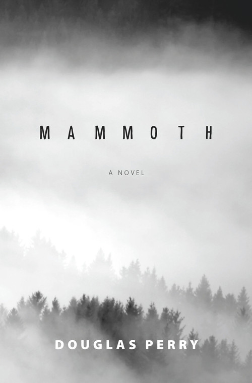 Mammoth (A Novel) by Douglas Perry, 9780997237719