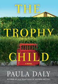 The Trophy Child (A Novel) by Paula Daly, 9780802127679
