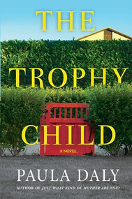 The Trophy Child (A Novel) - 9780802125941 by Paula Daly, 9780802125941