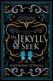 Dr. Jekyll and Mr. Seek (The Strange Case Continues) by Anthony O'Neill, 9781510737815