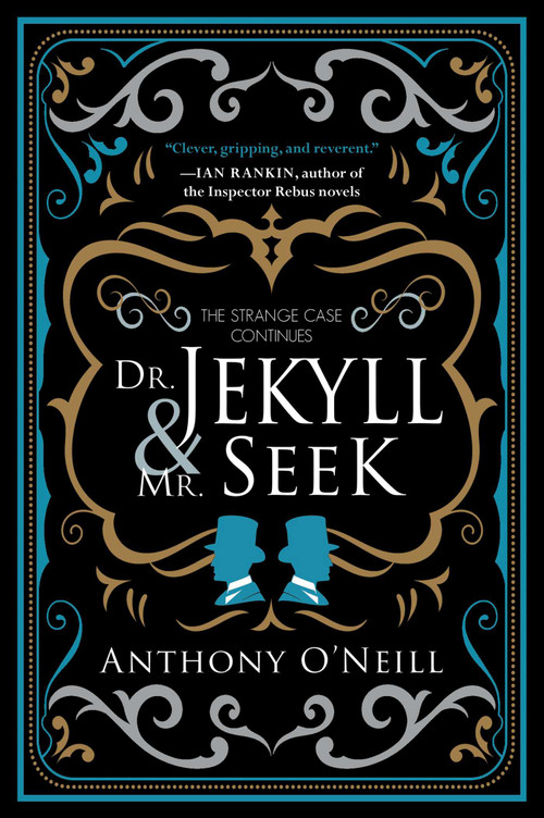 Dr. Jekyll and Mr. Seek (The Strange Case Continues) by Anthony O'Neill, 9781510737815