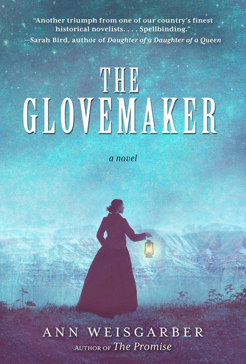 The Glovemaker (A Novel) by Ann Weisgarber, 9781510737839