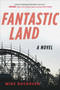 FantasticLand (A Novel) - 9781510737884 by Mike Bockoven, 9781510737884