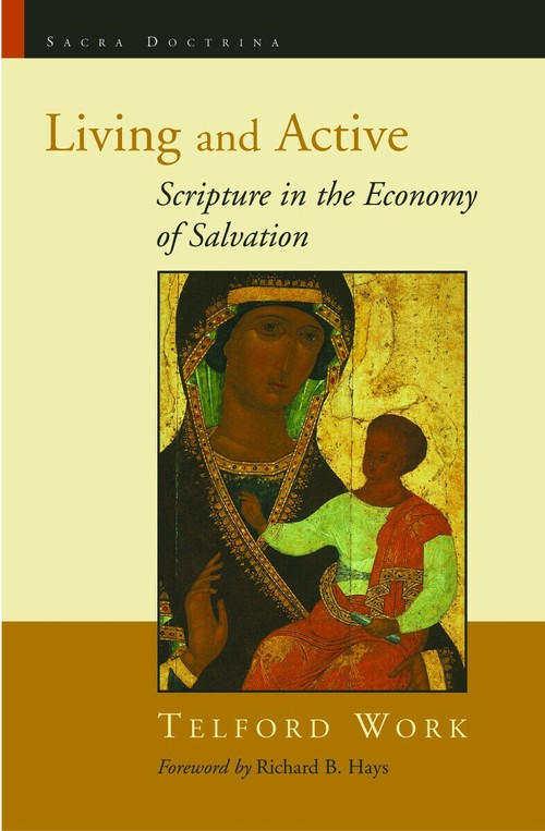 Living and Active (Scripture in the Economy of Salvation) by Telford Work, 9780802833457