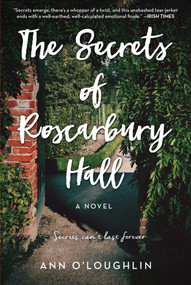 The Secrets of Roscarbury Hall (A Novel) - 9781510739062 by Ann O'Loughlin, 9781510739062
