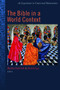 The Bible in a World Context (An Experiment in Contextual Hermeneutics) by Walter Dietrich, Ulrich Luz, 9780802849885