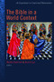 The Bible in a World Context (An Experiment in Contextual Hermeneutics) by Walter Dietrich, Ulrich Luz, 9780802849885