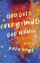 God Gets Everything God Wants by Katie Hays, 9780802878564