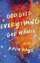 God Gets Everything God Wants by Katie Hays, 9780802878564