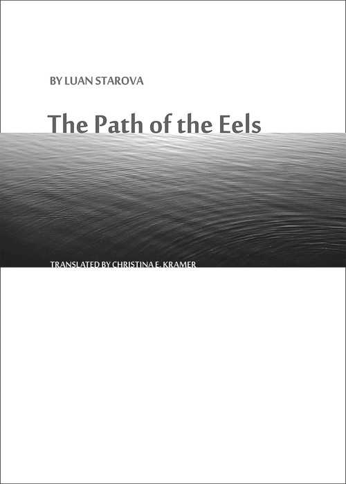 The Path of the Eels by Luan Starova, Christina E. Kramer, 9780998740003
