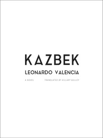 Kazbek by Leonardo Valencia, Hillary Gulley, 9780998740072
