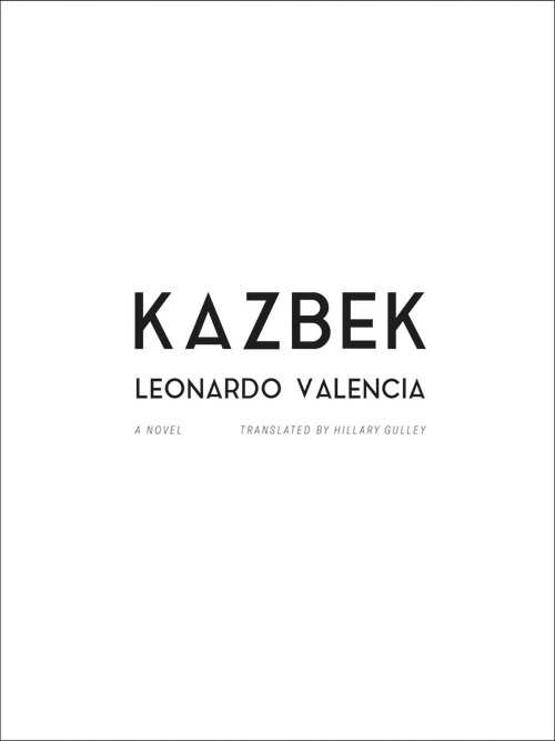 Kazbek by Leonardo Valencia, Hillary Gulley, 9780998740072