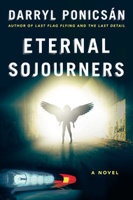 Eternal Sojourners (A Novel) by Darryl Ponicsán, 9781510749139