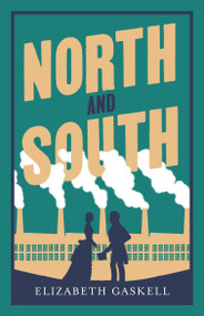 North and South (Annotated Edition (Alma Classics Evergreens)) - 9781847497161 by Elizabeth Gaskell, 9781847497161