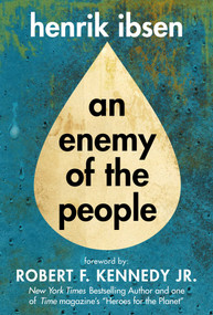 An Enemy of the People - 9781510757233 by Henrik Ibsen, Robert F. Kennedy Jr., R. Farquharson Sharp