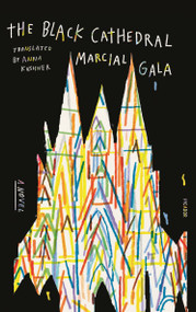 The Black Cathedral (A Novel) - 9781250785657 by Marcial Gala, Anna Kushner, 9781250785657