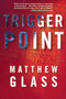 Trigger Point by Matthew Glass, 9780802120717