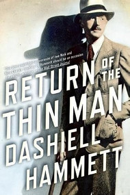 Return of the Thin Man (Two never-before-published novellas featuring Nick & Nora Charles) by Dashiell Hammett, Richard Layman, Julie M. Rivett, 9780802121561