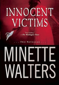 Innocent Victims (Two Novellas) by Minette Walters, 9780802121264