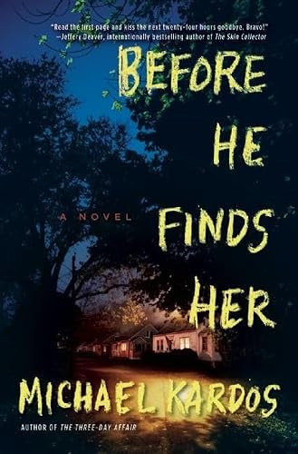 Before He Finds Her (A Novel) by Michael Kardos, 9780802124708