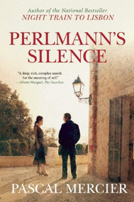 Perlmann's Silence by Pascal Mercier, Shaun Whiteside, 9780802120830