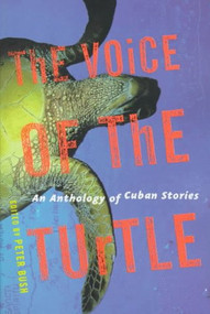 The Voice of the Turtle (An Anthology of Cuban Literature) by Peter Bush, 9780802135551