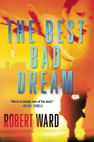The Best Bad Dream by Robert Ward, 9780802155078