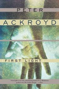 First Light - 9780802134813 by Peter Ackroyd, 9780802134813