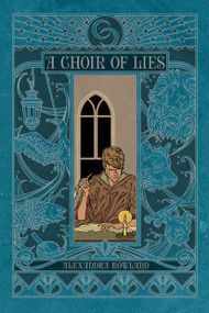 A Choir of Lies - 9781534412842 by Alexandra Rowland, 9781534412842