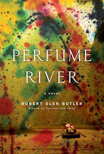 Perfume River (A Novel) by Robert Olen Butler, 9780802126955