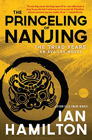 The Princeling of Nanjing (An Ava Lee Novel: Book 8) by Ian Hamilton, 9781487001605