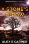 A Stone's Throw by Alex R Carver, 9781386089094