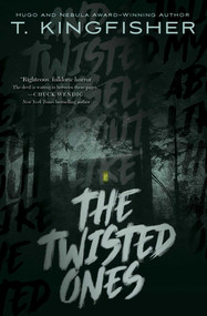 The Twisted Ones - 9781534429567 by T. Kingfisher, 9781534429567
