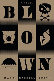 Blown by Mark Haskell Smith, 9780802128140
