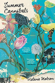Summer Cannibals by Melanie Hobson, Melanie Hobson, Melanie Hobson, 9780802128522
