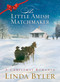 Little Amish Matchmaker (A Christmas Romance) by Linda Byler, 9781561487769