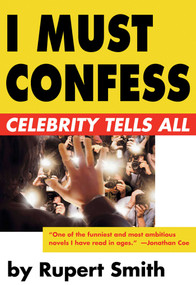 I Must Confess by Rupert Smith, 9781573442893