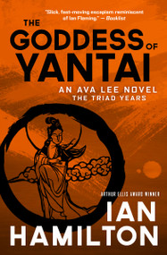 The Goddess of Yantai (An Ava Lee Novel: Book 11) by Ian Hamilton, 9781770899506