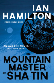 The Mountain Master of Sha Tin (An Ava Lee Novel: Book 12) by Ian Hamilton, 9781487002039
