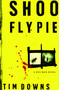 Shoofly Pie by Tim Downs, 9781582293080