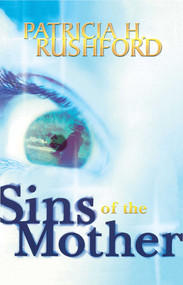 Sins of the Mother by Patricia H. Rushford, 9781582293424