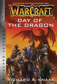 Warcraft: Day of the Dragon (Blizzard Legends) by Richard A. Knaak, 9781945683466